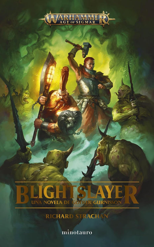 Blightslayer: Una Novela de Gotrek Gurnisson