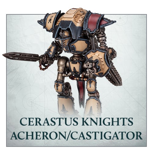 Legions Imperialis: Cerastus Knights Acheron/Castigator