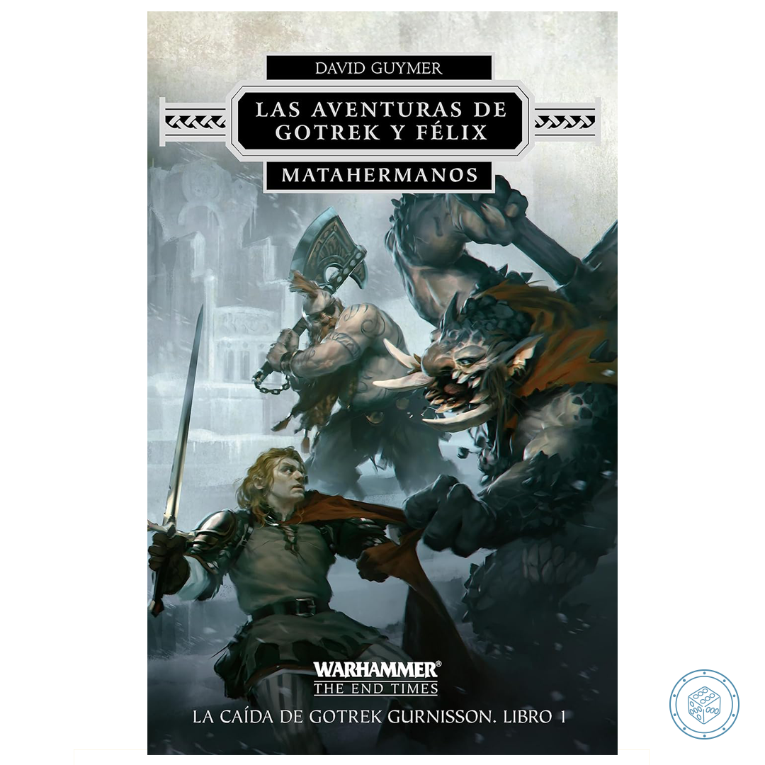 Las Aventuras de Gotrek y Félix. La Caída de Gotrek Gurnisson. Libro 01-02 Matahermanos