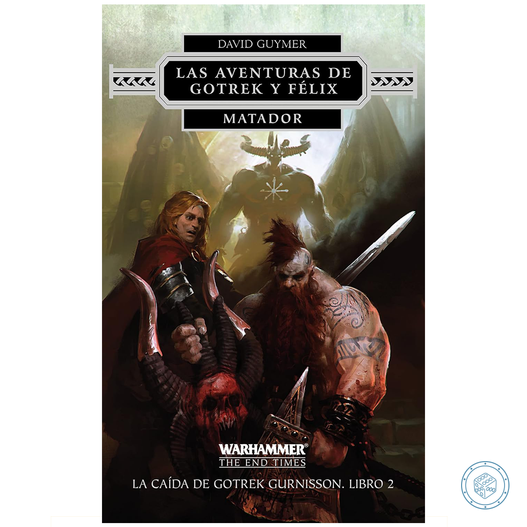 Las Aventuras de Gotrek y Félix. La Caída de Gotrek Gurnisson. Libro 02-02 Matador