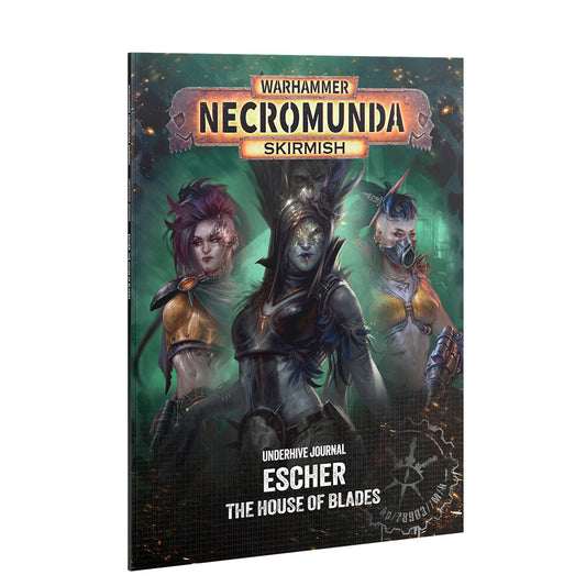 Necromunda: Underhive Journal - Escher: House Of Blades